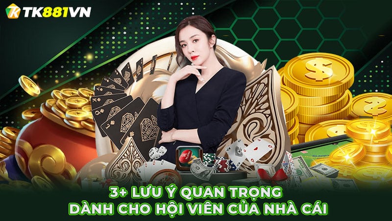 3+ lưu ý quan trọng dành cho hội viên của nhà cái