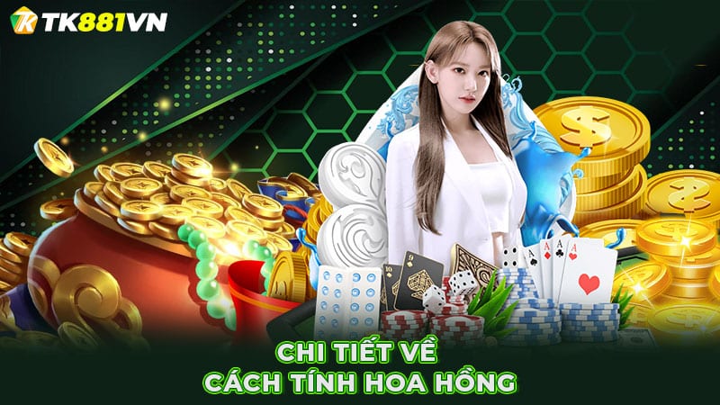 Chi tiết về cách tính hoa hồng