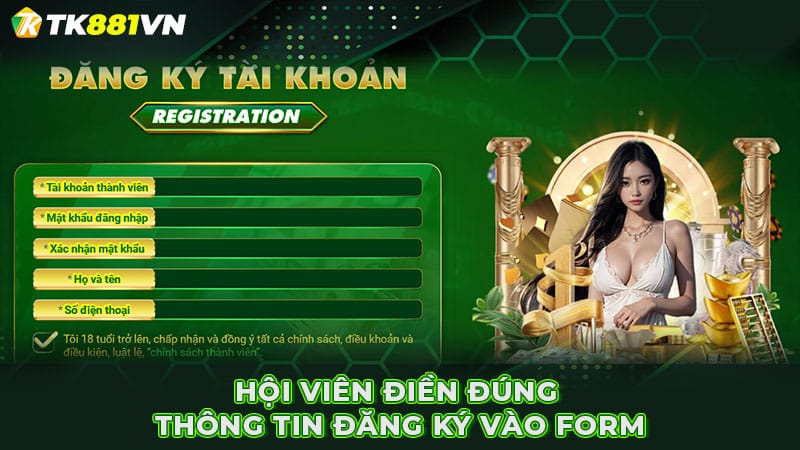 Hội viên điền đúng thông tin đăng ký vào form