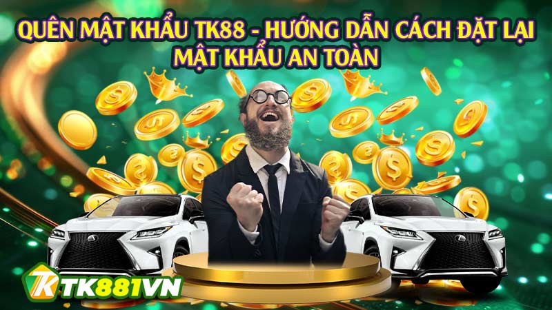 Quên mật khẩu TK88 - Hướng dẫn cách đặt lại mật khẩu an toàn