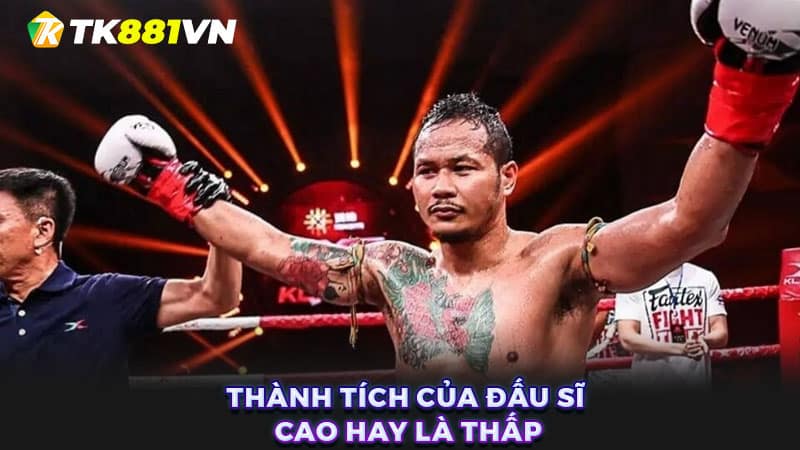 Thành tích của đấu sĩ cao hay là thấp